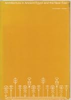 Architecture in Ancient Egypt and the Near East 0262020203 Book Cover