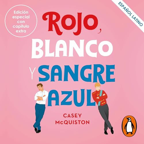 Casey McQuiston, María Cristina Martín Sanz's Rojo, blanco y sangre azul (Latino) [Red, White &amp;amp; Royal Blue (Latinoamerican)] episode artwork
