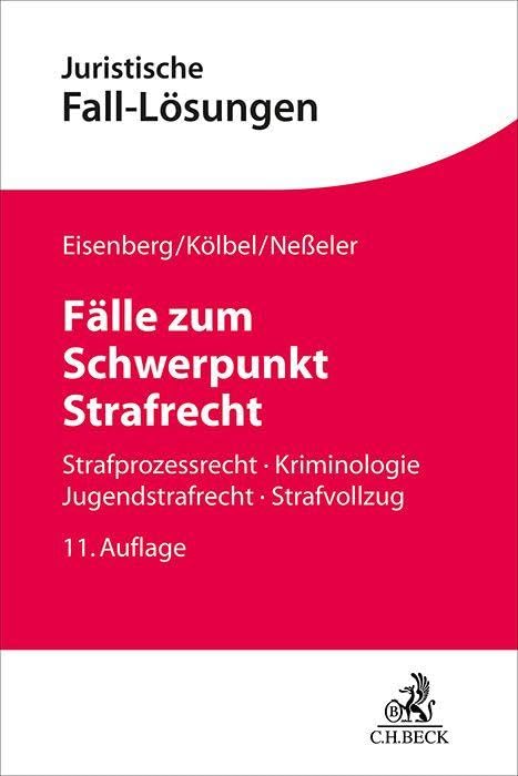 Fälle zum Schwerpunkt Strafrecht: Strafprozessrecht, Kriminologie, Jugendstrafrecht, Strafvollzug (Juristische Fall-Lösungen)