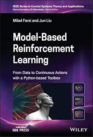 Model-Based Reinforcement Learning: From Data to Continuous Actions with a Python-based Toolbox-finelybook