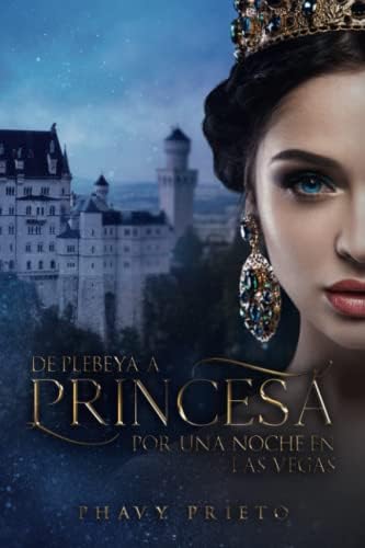 De Plebeya a Princesa: Por una noche en las Vegas: 1 (Realeza)