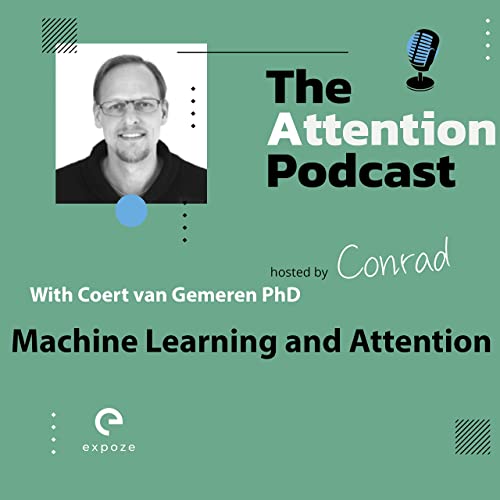 Machine Learning and Attention with Coert van Gemeren PhD