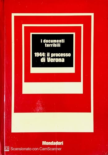  i documenti terribili - 1944 il processo di verona 1973