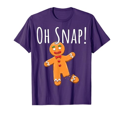 Oh Snap Gingerbread Man Broken Leg Oh Snap Gingerbread Man T-Shirt