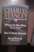 Charles Stanley 3 in 1 Club Exclusive (Winning the War Within, How to Handle Adversity, Eternal Security) B000HB0PFC Book Cover