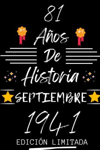 CUADERNO, 81 AÑOS DE HISTORIA SEPTIEMBRE 1941 EDICIÓN LIMITADA: Regalo de 81 cumpleaños para mujeres y hombres, ideas de 81 cumpleaños... un ... regalo de 81 cumpleaños para él/ella.