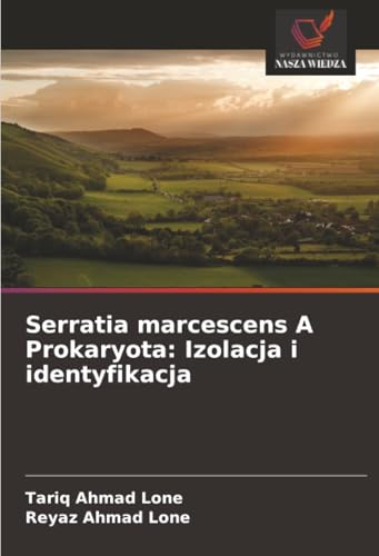 Serratia marcescens A Prokaryota: Izolacja i identyfikacja