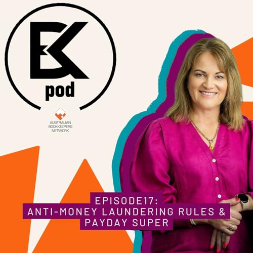 Episode 17: Anti-Money Laundering Rules & Payday Super