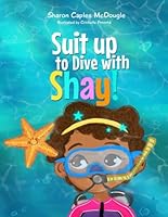 Suit Up to Dive with Shay! (Suit Up with Shay!) B0DC47J7KX Book Cover