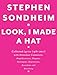 Look, I Made a Hat: Collected Lyrics (1981-2011) with Attendant Comments, Amplifications, Dogmas, Harangues, Digressions, Anecdotes and Miscellany