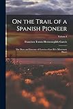 pioneer tx 7800 ii tuner  On the Trail of a Spanish Pioneer: The Diary and Itinerary of Francisco GarcÃ(c)s (missionary Priest); Volume I