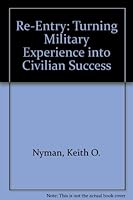 Re-Entry: Turning Military Experience into Civilian Success 0811721396 Book Cover