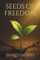 Seeds of Freedom 1966818165 Book Cover