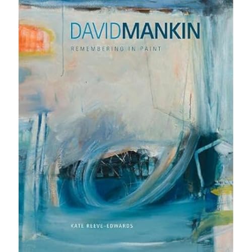 Monographie David Mankin: Remembering in Paint édition prestige Sansom - 2
