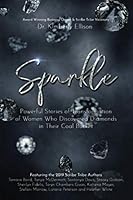 Sparkle: Powerful Stories of Transformation of Women Who Discovered Diamonds in Their Coal Bucket 1733285415 Book Cover