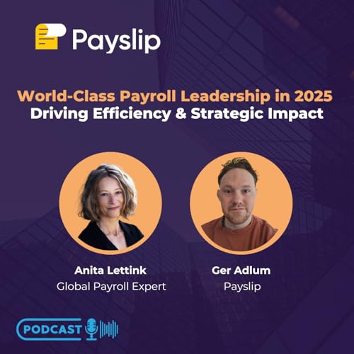World-Class Payroll Leadership in 2025: Driving Efficiency & Strategic Impact Podcast Por  arte de portada