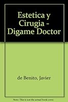 Estetica y Cirugia - Digame Doctor 9681324013 Book Cover