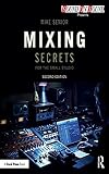 Mixing Secrets for the Small Studio (Sound On Sound Presents...) (English Edition)