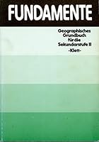 Fundamente. Geographisches Grundbuch für die Sekundarstufe II 3124092104 Book Cover