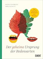 Der geheime Ursprung der Redensarten: Das Herkunftswörterbuch zum Mitraten 3832199977 Book Cover