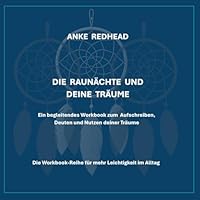 Die Raunächte und deine Träume: Ein begleitendes Workbook zum Aufschreiben, Deuten und Nutzen deiner Träume 3695119314 Book Cover