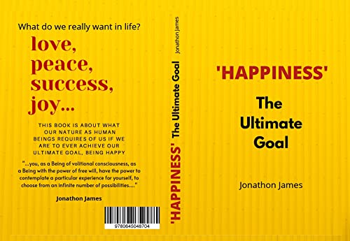 Happiness: The Ultimate Goal