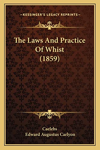 The Laws And Practice Of Whist (1859)