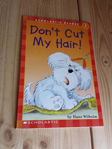 Don't Cut My Hair! (Scholastic Reader Level 1)