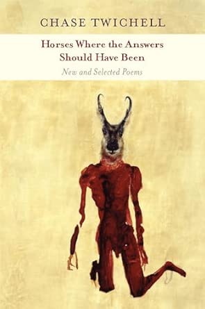 Horses Where the Answers Should Have Been: New and Selected Poems book cover