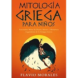 Nordicos Para Adolescentes Mitología Griega para Niños: Fascinantes Mitos de Dioses, Héroes y Monstruos Legendarios de la Antigua Grecia