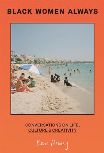 Portada de Black Women Always: Conversations on life, culture and creativity with contributions from Candice Braithwaite, Kelechi Okafor, Julie Adenuga and more