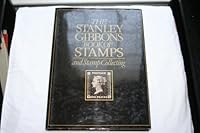 The Stanley Gibbons Book of Stamps and Stamp Collecting 0517358506 Book Cover