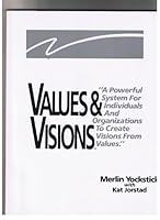 Values & visions: A personal value-setting system 1880651009 Book Cover