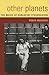 Other Planets: The Music of Karlheinz Stockhausen