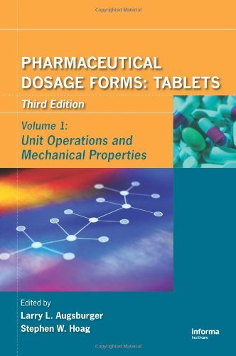 Pharmaceutical Dosage Forms - Tablets: Unit Operations and Mechanical Properties: Vol. 1...