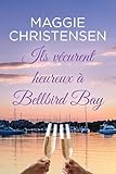  Ils vécurent heureux à Bellbird Bay: Une histoire pleine d’espoir, d’amitié, de famille et de secondes chances. (La série Bellbird Bay t. 9)