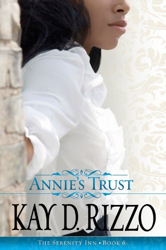 Annie's Trust (Serenity Inn Book 6) - Kindle edition by Rizzo, Kay D ...