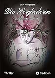 Cover zum Buch Die Herzheilerin: Und andere Grausamk...