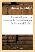 Premia]re Lettre a Un A(c)Lecteur de L'Arrondissement de Mantes 2013012470 Book Cover