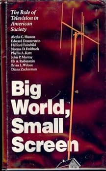 Hardcover Big World, Small Screen: The Role of Television in American Society Book