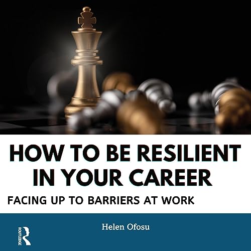 Amazon.com: How to be Resilient in Your Career: Facing up to Barriers ...