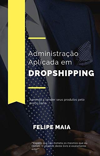 Administração Aplicada em Dropshipping: Venda seus produtos pelo ...