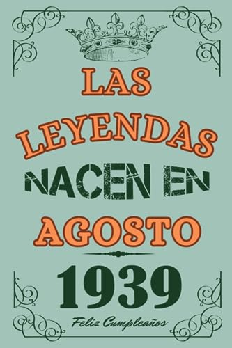 Las Leyendas Nacen En Agosto 1939: Idea de regalo de cumpleaños 84 años original y personalizado para hombres y mujeres / (Cuaderno) "