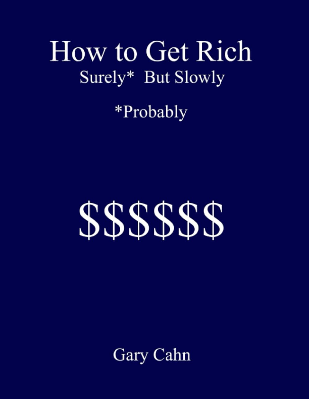 How to Get Rich Surely* But Slowly (*Probably)