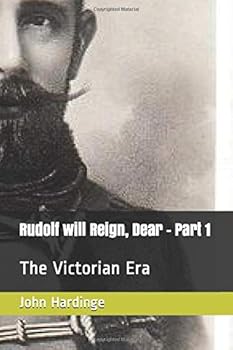 Paperback Rudolf will Reign, Dear - Part 1: The Victorian Era Book