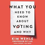 Cover of What You Need to Know About Voting--and Why