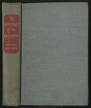 The Conspiracy of the Carpenters Historical Accounting of a Ruling Class