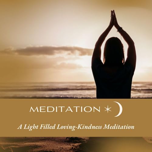 Page de couverture de Meditation: A Light Filled Loving-Kindness Meditation