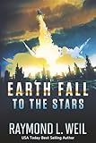 Earth Fall: To the Stars: (Book Two)