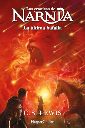 Las crónicas de Narnia: La última batalla (Libro 7) (FICCION) Las crónicas de Narnia: La última batalla (Libro 7) (FICCION)